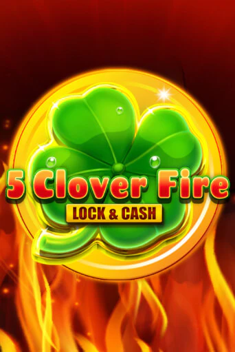 5 Clover Fire Lock & Cash бесплатная демо игра онлайн казино | Покер Дом