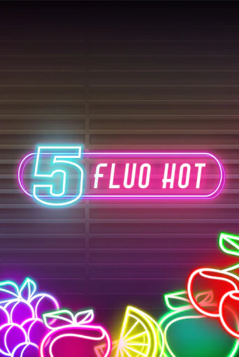 5 Fluo Hot бесплатная демо игра онлайн казино | Покер Дом