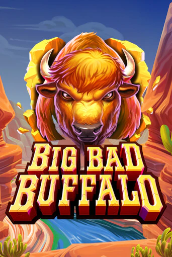 Big Bad Buffalo бесплатная демо игра онлайн казино | Покер Дом