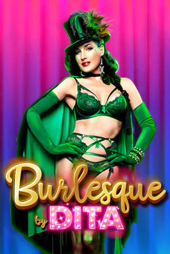 Burlesque by Dita бесплатная демо игра онлайн казино | Покер Дом