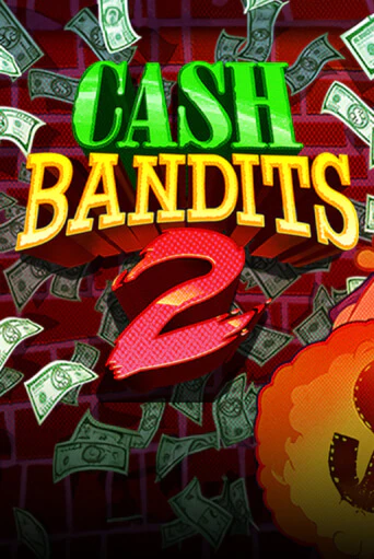 Cash Bandits 2 бесплатная демо игра онлайн казино | Покер Дом