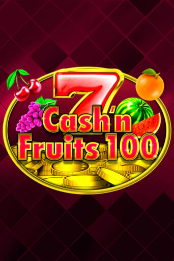 Cash'n Fruits 100 бесплатная демо игра онлайн казино | Покер Дом