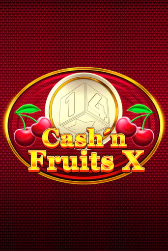 Cash'n Fruits X бесплатная демо игра онлайн казино | Покер Дом