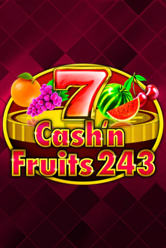 Cash'n Fruits 243 бесплатная демо игра онлайн казино | Покер Дом