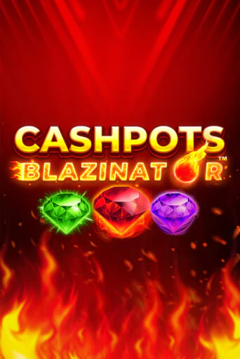 Cashpots Blazinator бесплатная демо игра онлайн казино | Покер Дом