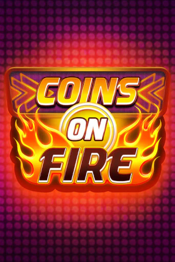 Coins on Fire бесплатная демо игра онлайн казино | Покер Дом