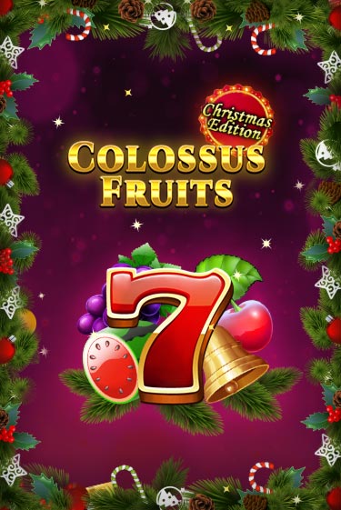 Colossus Fruits - Christmas Edition бесплатная демо игра онлайн казино | Покер Дом