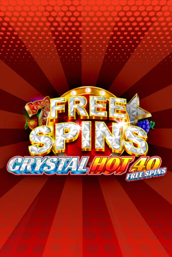 Crystal Hot 40 Free Spins бесплатная демо игра онлайн казино | Покер Дом