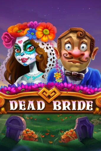 Dead Bride бесплатная демо игра онлайн казино | Покер Дом