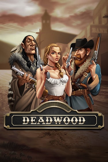 Deadwood бесплатная демо игра онлайн казино | Покер Дом