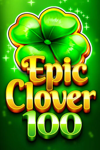 EPIC CLOVER 100 бесплатная демо игра онлайн казино | Покер Дом