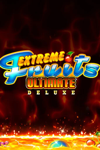 Extreme Fruits Ultimate Deluxe бесплатная демо игра онлайн казино | Покер Дом