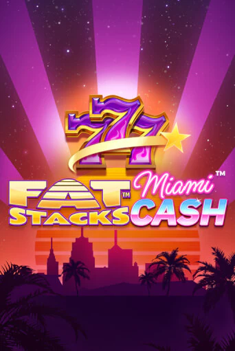 FatStacks Miami Cash бесплатная демо игра онлайн казино | Покер Дом