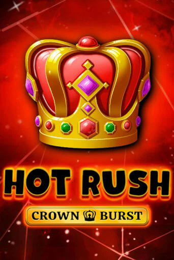 HOT RUSH: Crown Burst бесплатная демо игра онлайн казино | Покер Дом