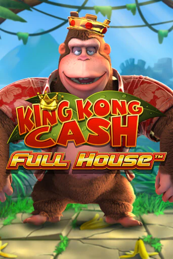 King kong Cash Full house бесплатная демо игра онлайн казино | Покер Дом