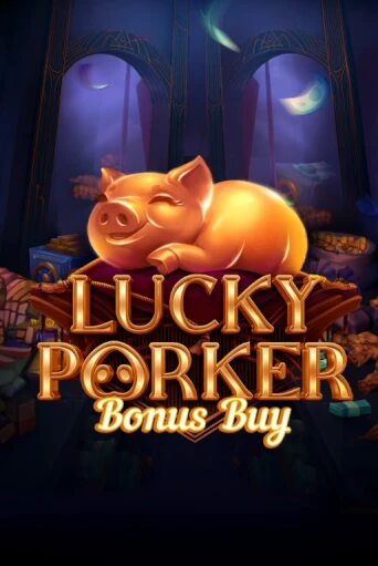 Lucky Porker Bonus Buy бесплатная демо игра онлайн казино | Покер Дом