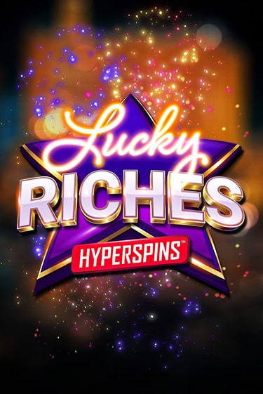 Lucky Riches: Hyperspins бесплатная демо игра онлайн казино | Покер Дом