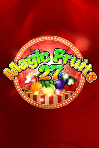 Magic Fruits 27 бесплатная демо игра онлайн казино | Покер Дом