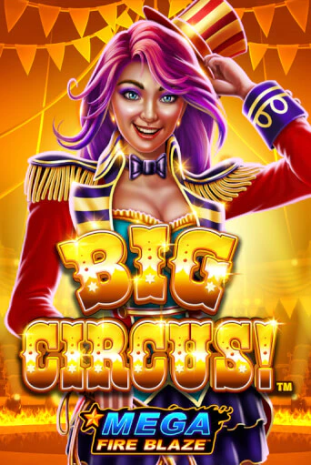 Mega Fire Blaze: Big Circus бесплатная демо игра онлайн казино | Покер Дом