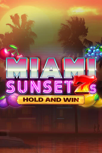 Miami Sunset 7s Hold and Win бесплатная демо игра онлайн казино | Покер Дом