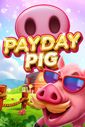 Payday Pig бесплатная демо игра онлайн казино | Покер Дом