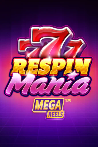 Respin Mania Mega Reels бесплатная демо игра онлайн казино | Покер Дом