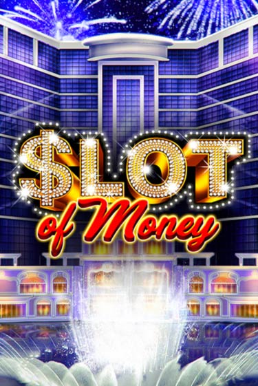 Slot Of Money бесплатная демо игра онлайн казино | Покер Дом