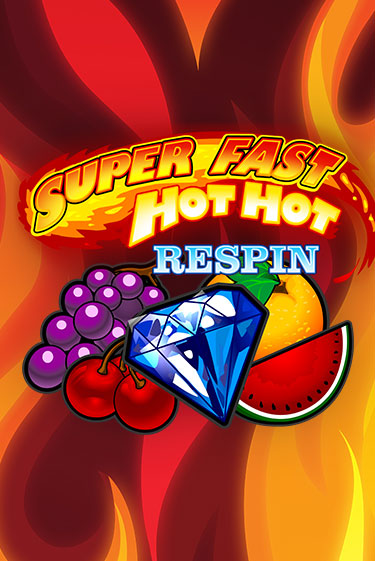 Super Fast Hot Hot RESPIN бесплатная демо игра онлайн казино | Покер Дом