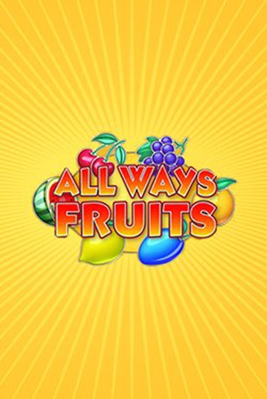 All Ways Fruits бесплатная демо игра онлайн казино | Покер Дом