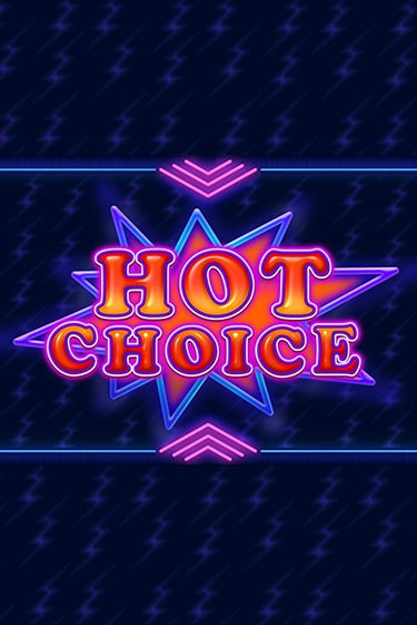 Hot Choice бесплатная демо игра онлайн казино | Покер Дом