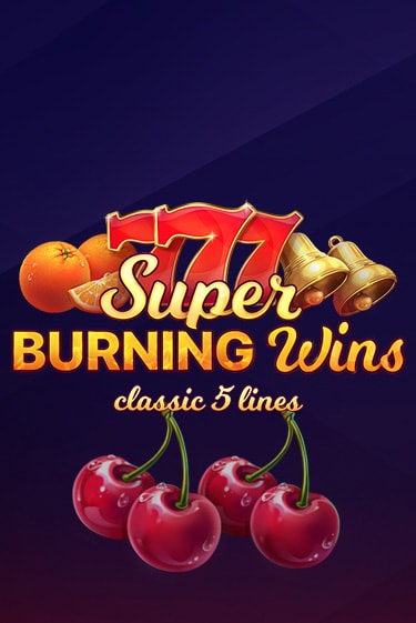 Super Burning Wins: Classic 5 Lines бесплатная демо игра онлайн казино | Покер Дом