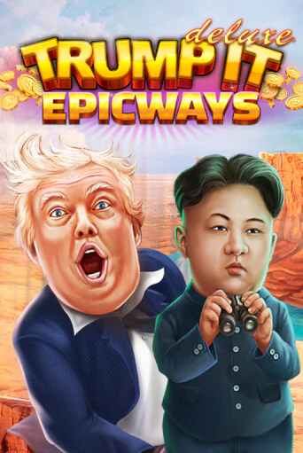 Trump It Deluxe EPICWAYS бесплатная демо игра онлайн казино | Покер Дом