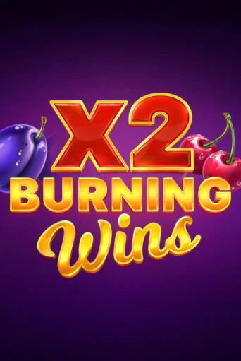 Burning Wins x2 бесплатная демо игра онлайн казино | Покер Дом